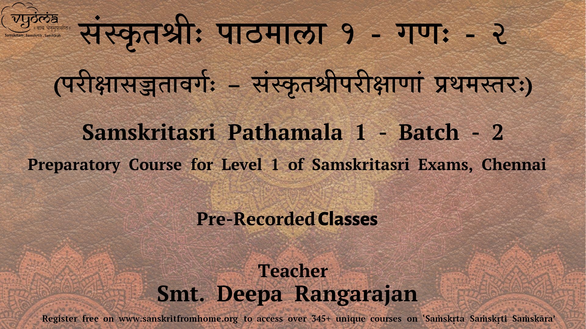 Samskritasri Pathamala 1 - Batch - 2 (Preparatory Course for Level 1 of Samskritasri Exams, Chennai)